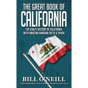 The Great Book of California: The Crazy History of California with Amazing Rando